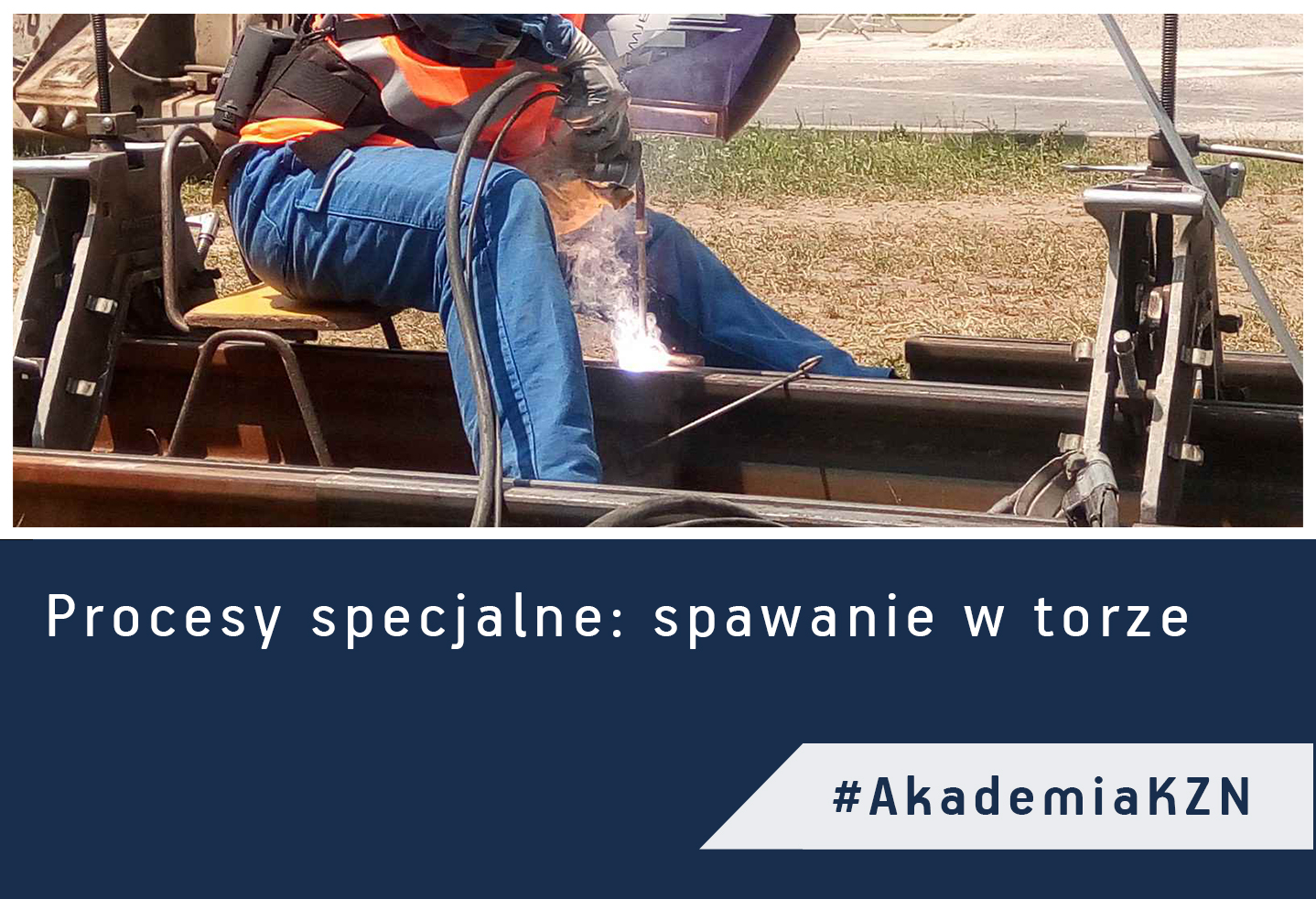 Procesy specjalne: spawanie w torze