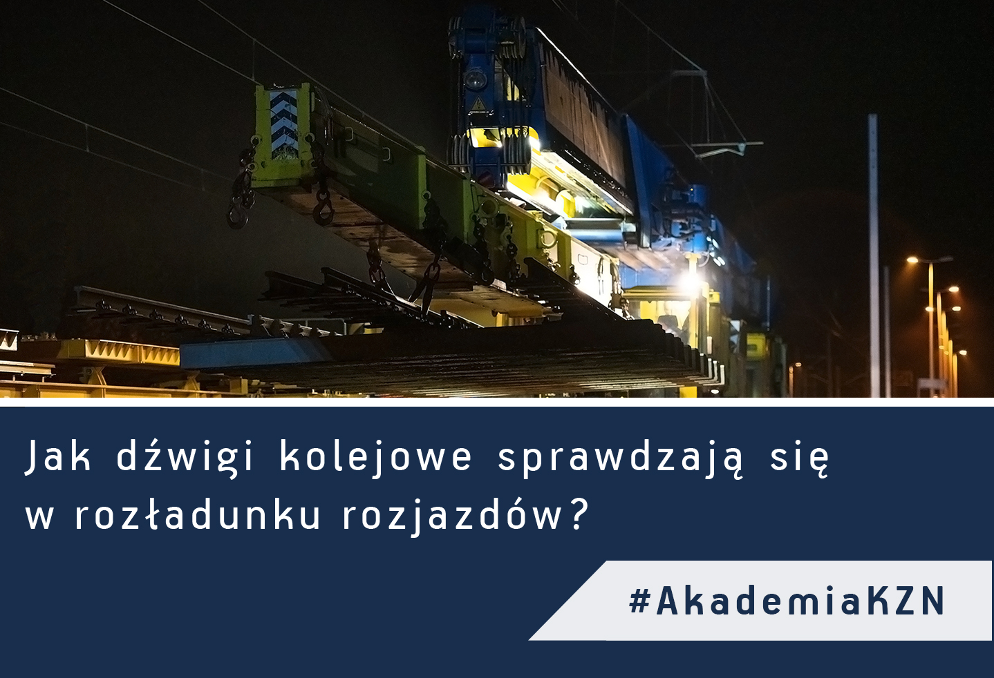 Jak dźwigi kolejowe sprawdzają się w rozładunku rozjazdów?